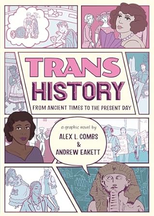 Trans History: A Graphic Novel: From Ancient Times to the Present Day